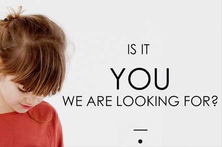 IS IT YOU WE ARE LOOKING FOR?